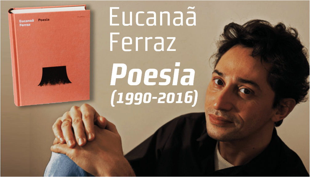 O poeta brasileiro Eucanaã Ferraz apresenta o seu mais recente livro acabado de sair na coleção «Plural»