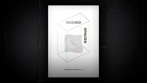 Edições Gratuitas | Bodied Spaces, Discursos cruzados entre corpo e espaço | Cadernos do Rivoli 06
