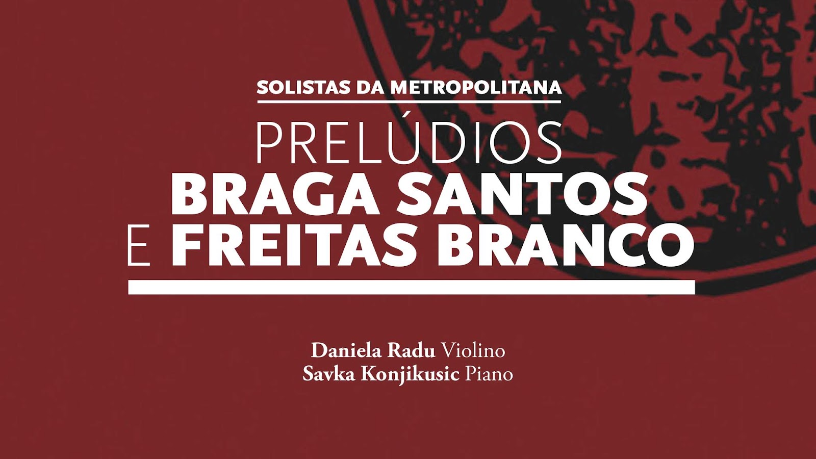 Prelúdios – Braga Santos e Freitas Branco| Biblioteca da Imprensa Nacional | 28 de março