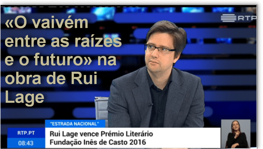 «O vaivém entre as raízes e o futuro» na obra de Rui Lage — Entrevista à RTP, 19-02-2017