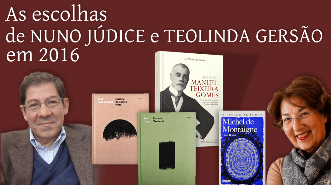 O livro de 2016 para Nuno Júdice e Teolinda Gersão