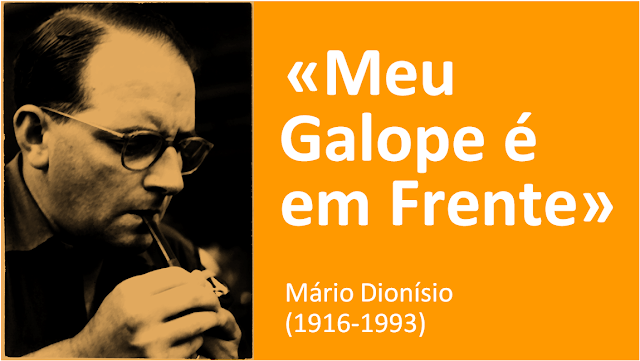Dia Mundial da Poesia — MEU GALOPE É EM FRENTE — Mário Dionísio