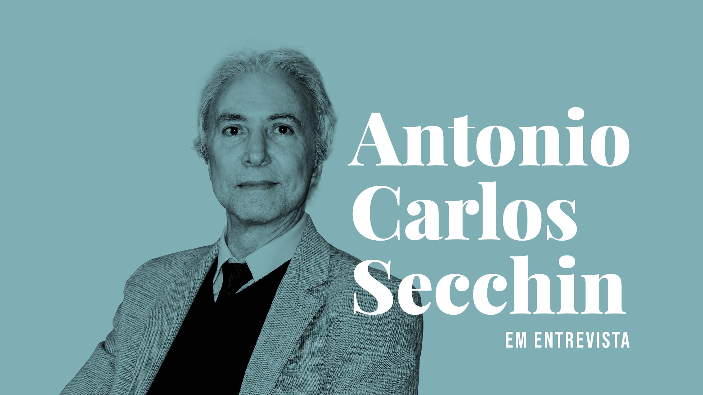 Antonio Carlos Secchin em entrevista — «A fala do poeta  é sempre instável  e  arriscada»