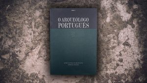 Edições Gratuitas | Vol. II da Série V de O Arqueólogo Português já disponível para download