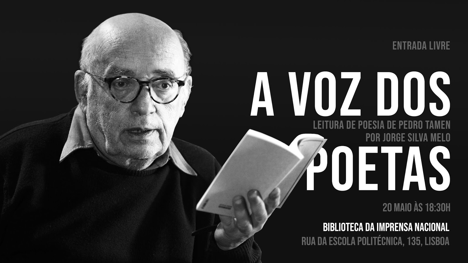 20 de maio |18.30h |Poesia de Pedro Tamen dita por Jorge Silva Melo e Luís Lucas na Imprensa Nacional