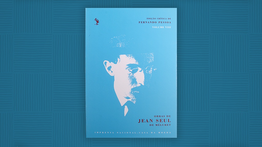 Edições Críticas de Fernando Pessoa | Obras de Jean Seul de Méluret