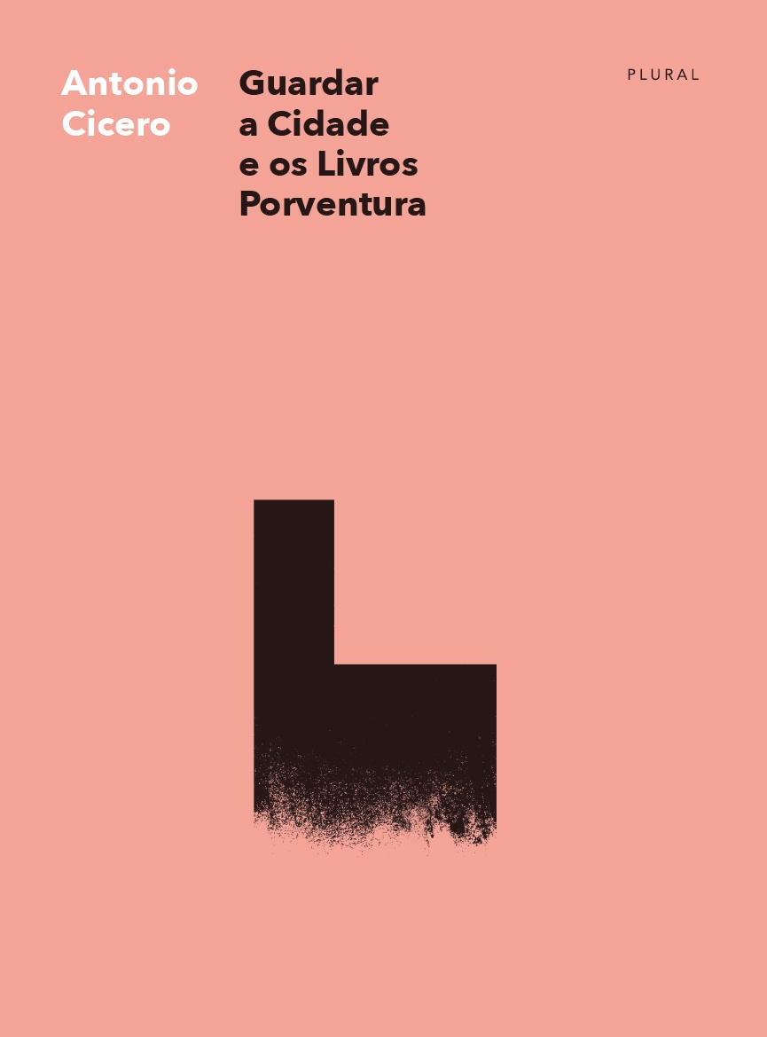 Guardar. a Cidade e os Livros. Porventura, antologia inédita em Portugal da obra de Antonio Cicero