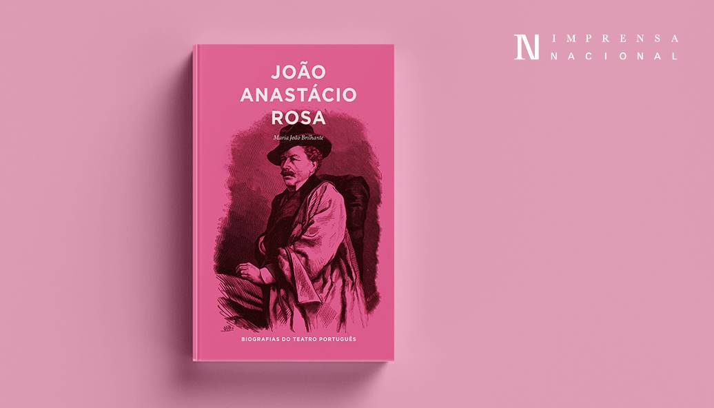 João Anastácio Rosa é o novo título da coleção Biografias do Teatro Português