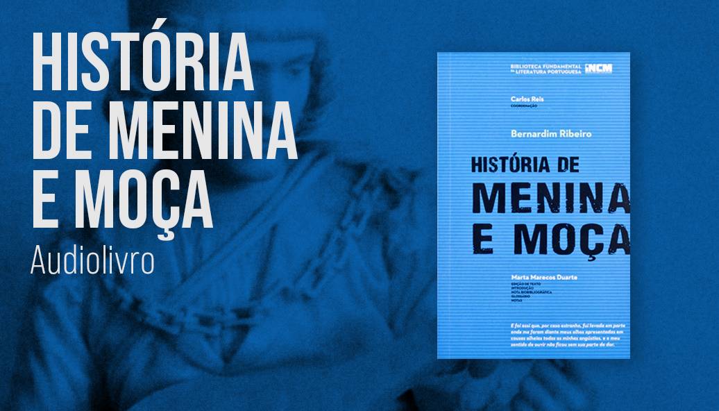 História de Menina e Moça, de Bernardim Ribeiro, é o novo audiolivro da Imprensa Nacional