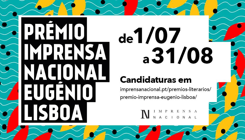 De 1 de julho a 31 de agosto estão abertas as candidaturas ao Prémio Imprensa Nacional/Eugénio Lisboa