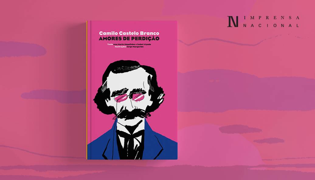 Novidade Editorial | Camilo Castelo Branco. Amores de Perdição | Ana Maria Magalhães, Isabel Alçada e Jorge Margarido