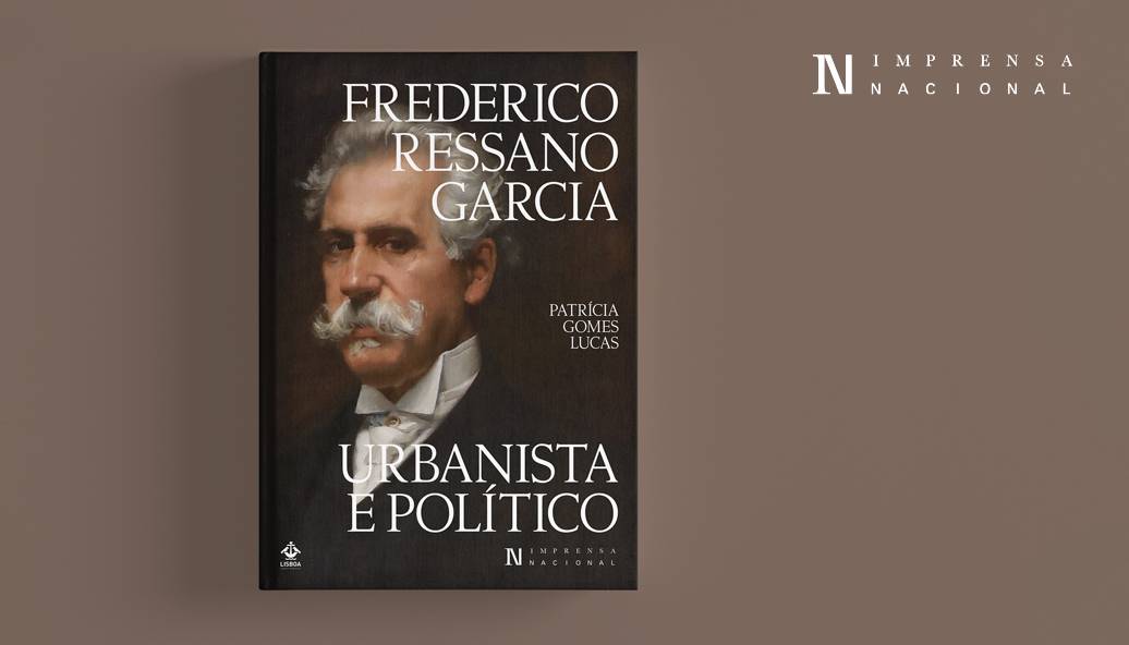 Novidade Editorial | Frederico Ressano Garcia. Urbanista e Político, de Patrícia Gomes Lucas