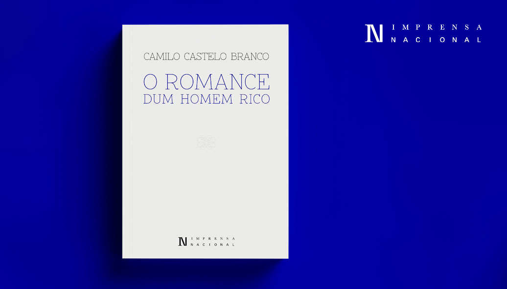 Novidade Editorial | O Romance dum Homem Rico | Camilo Castelo Branco