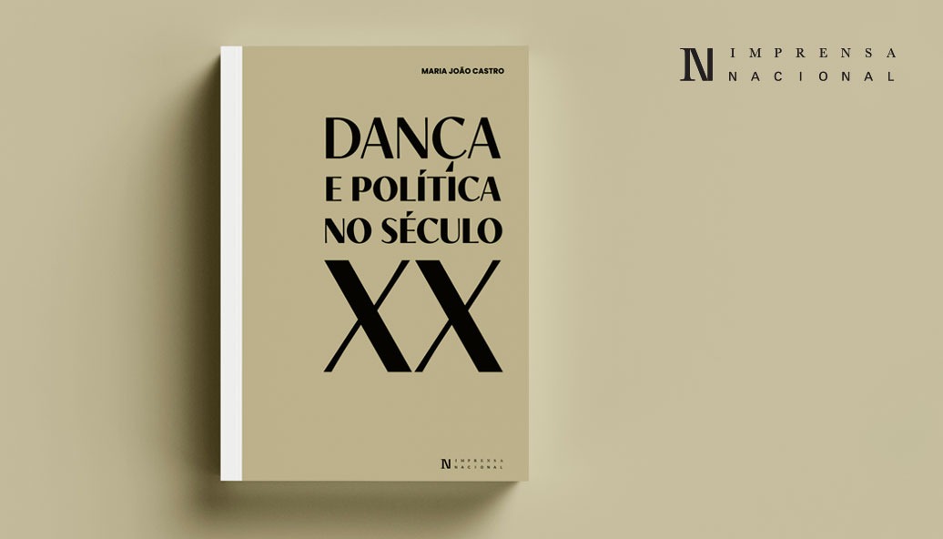 Novidade Editorial | «Dança e Política no Século XX» de Maria João Castro