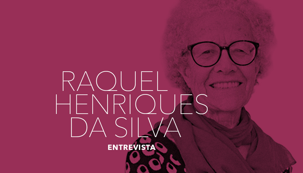 Entrevista a Raquel Henriques da Silva